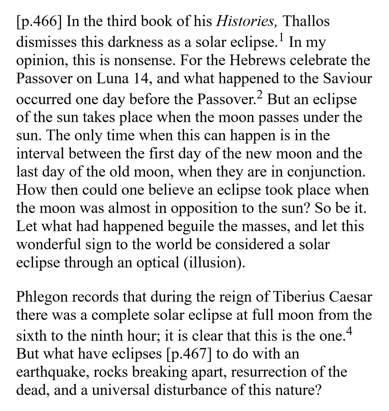 George Syncellus dismisses Thallus' claim of an eclipse then quotes Phlegon and embraces the eclipse.